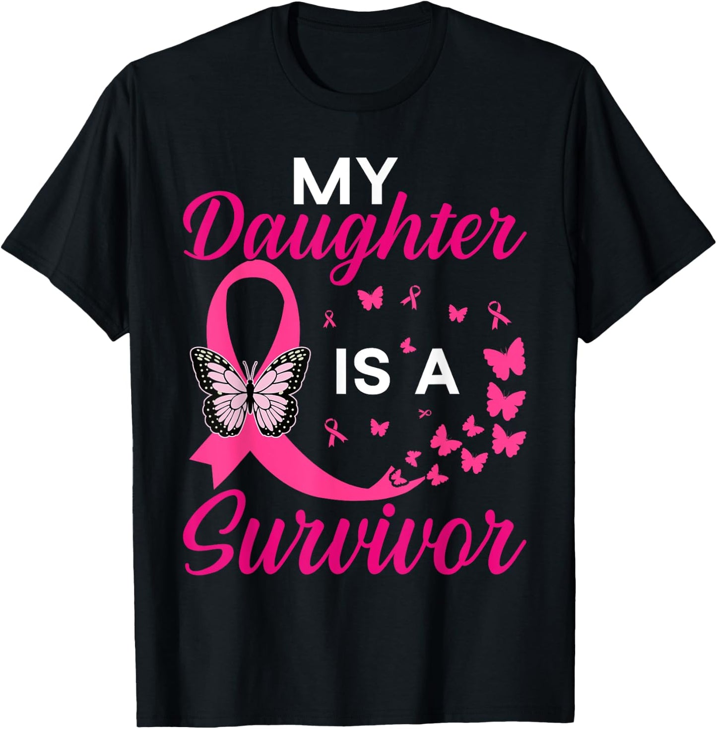 My Daughter Is A Survivor Breast Cancer Awareness Butterfly T-Shirt - T-Shirt | Black