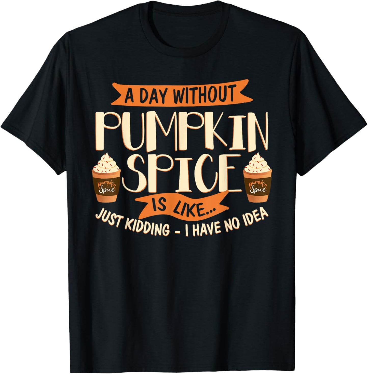 I Love Pumpkin Spice Shirt Funny Pumpkin Spice Latte Lover T-Shirt - T-Shirt | Black