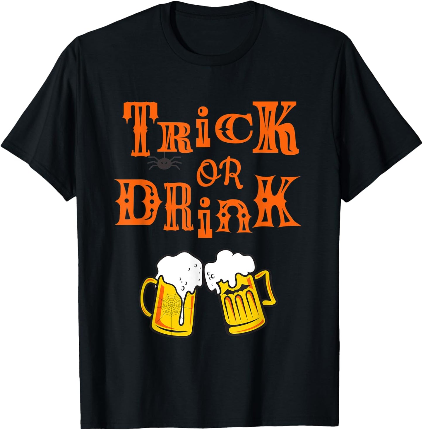 Funny Alcohol Shirt | Halloween Beers | TRICK OR DRINK T-Shirt - T-Shirt | Black