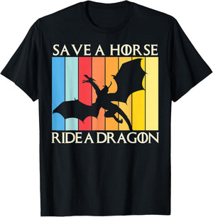 Save A Horse Ride A Dragon T-Shirt - T-Shirt | Black