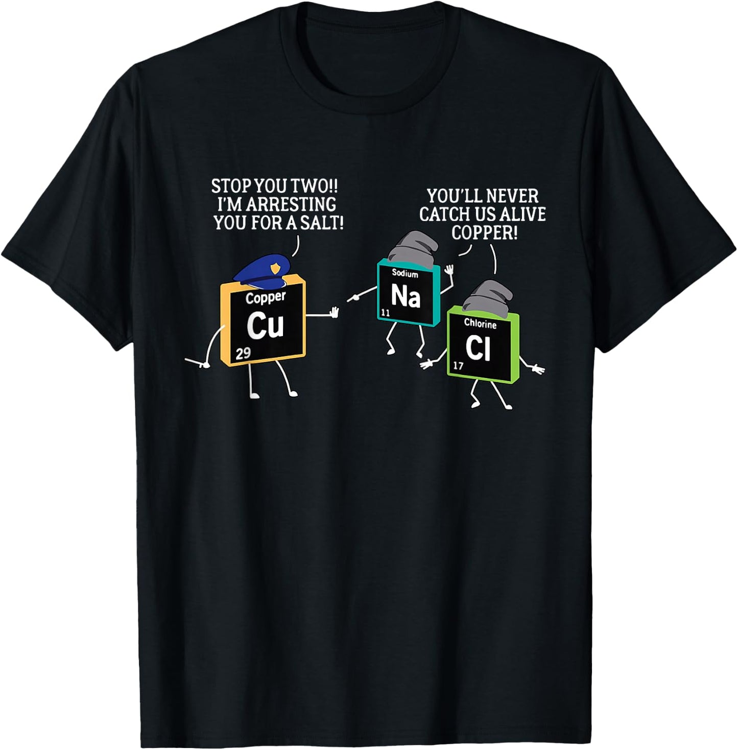 Salt and Copper Periodic Table Police Pun Chemistry T-Shirt - T-Shirt | Black