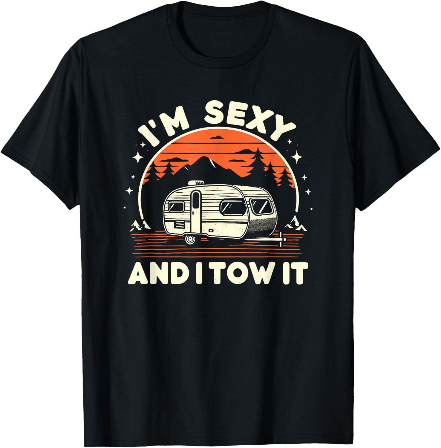 Funny Camping RV Im Sexy And I Tow It T-Shirt - T-Shirt | Black