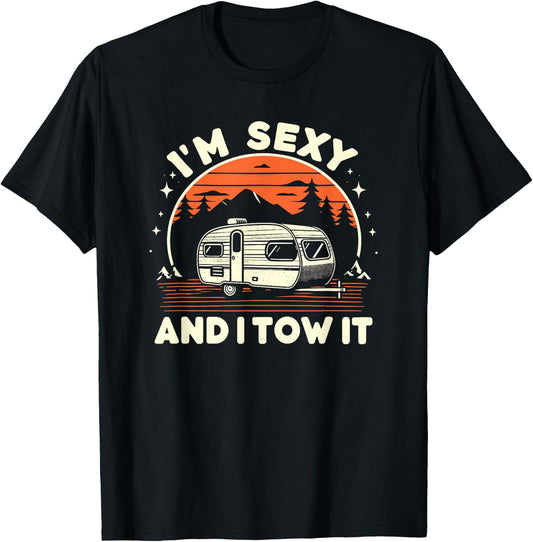 Funny Camping RV Im Sexy And I Tow It T-Shirt - T-Shirt | Black