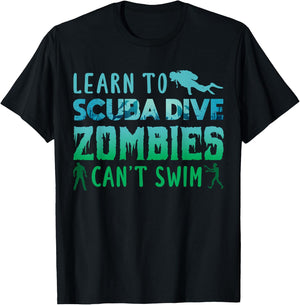 Learn To Scuba Dive Zombies Cant Swim Scuba Diving Diver T-Shirt - T-Shirt | Black
