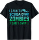 Learn To Scuba Dive Zombies Cant Swim Scuba Diving Diver T-Shirt - T-Shirt | Black