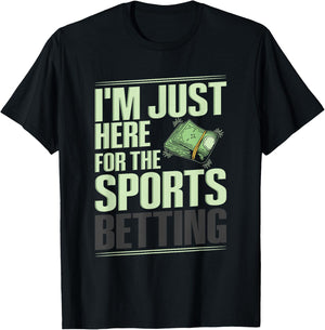 Sports Betting Gambling Quote for a Sports Bettor T-Shirt - T-Shirt | Black