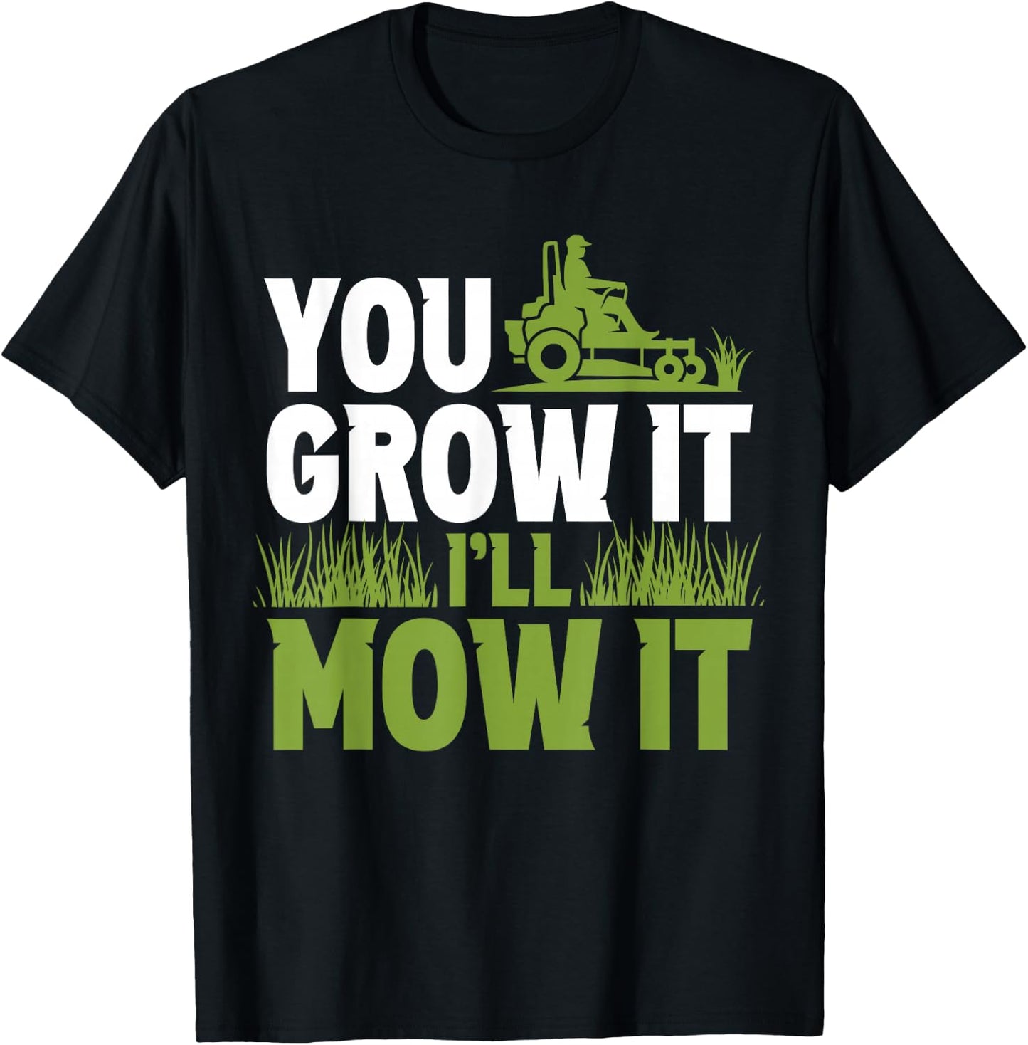 Du lässt ES Wachsen Ich Mähe ES Gras Lawnmower Lawn Mowing T-Shirt - T-Shirt | Black