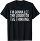 I'm gonna let the liquor do the thinking. Vintage T-Shirt - T-Shirt | Black