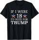 If i were 18 I'd Vote for Trump Funny Kids pro Trump T-Shirt - T-Shirt | Black