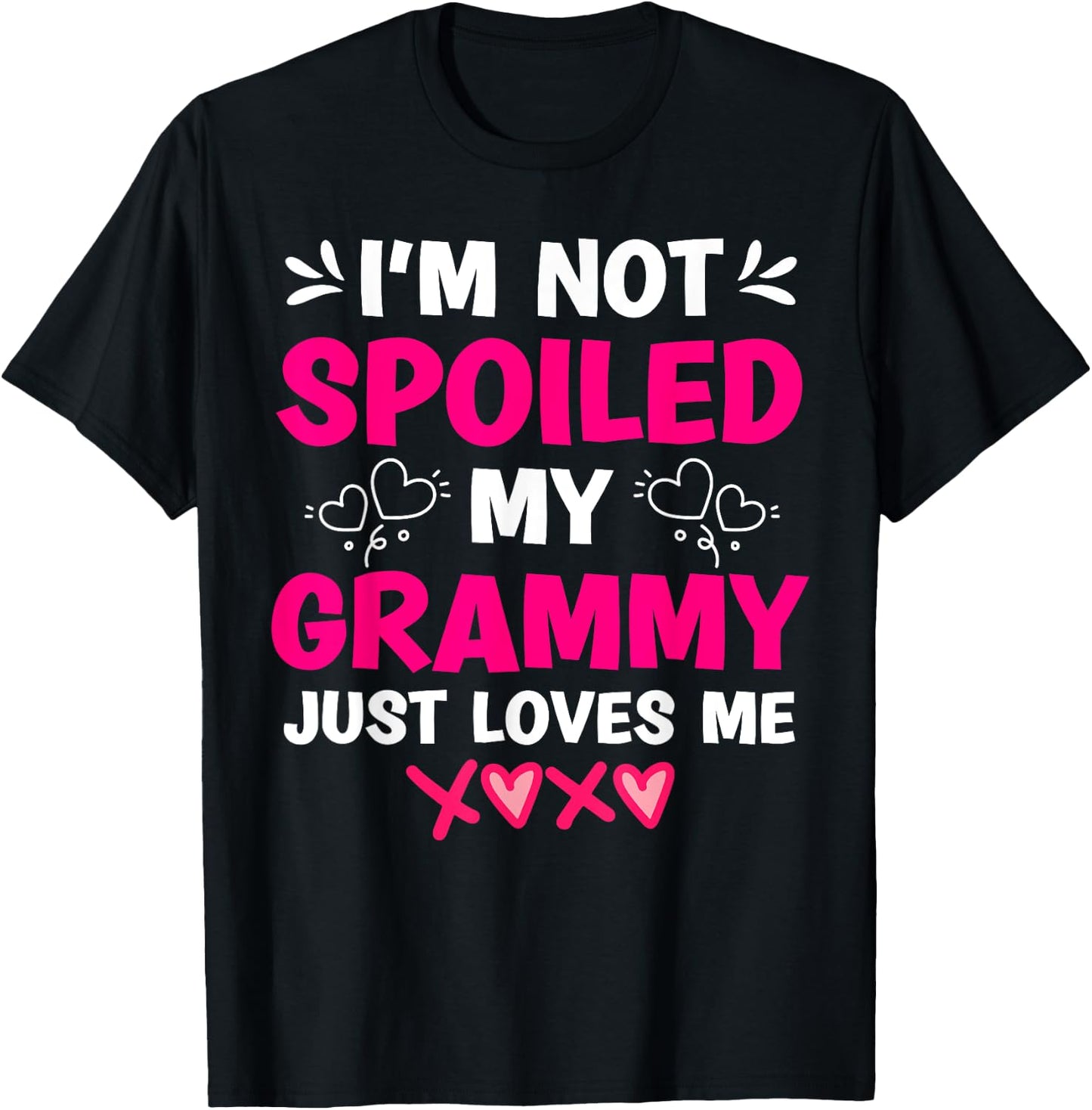 I'm Not Spoiled My Grammy Just Loves Me Granddaughter Girls T-Shirt - T-Shirt | Black