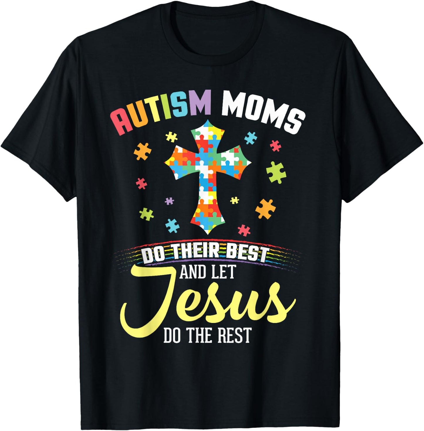 Autism Moms Do Their Best & Let Jesus Do The Rest Christian T-Shirt - T-Shirt | Black