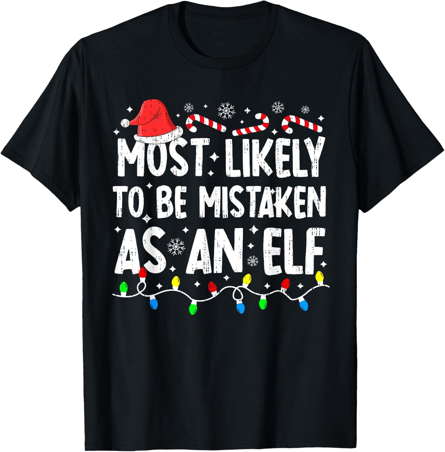 Most Likely To Be Mistaken As An Elf Family Christmas Funny T-Shirt - T-Shirt | Black