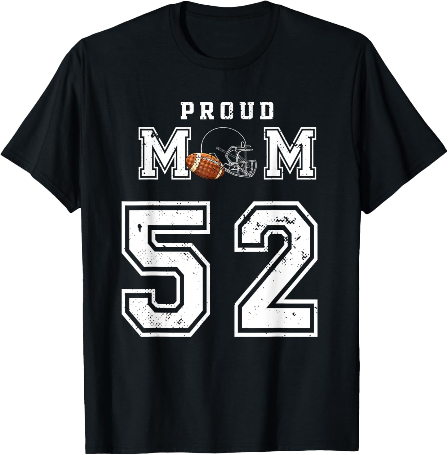 Custom Proud Football Mom Number 52 Personalized T-Shirt - T-Shirt | Black