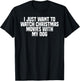 I Just Want To Watch Christmas Movies With My Dog, Funny T-Shirt - T-Shirt | Black