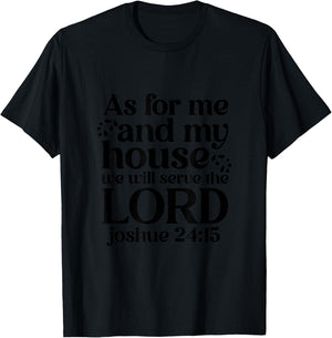 As For Me And My House We Will Serve The Lord T-Shirt - T-Shirt | Black