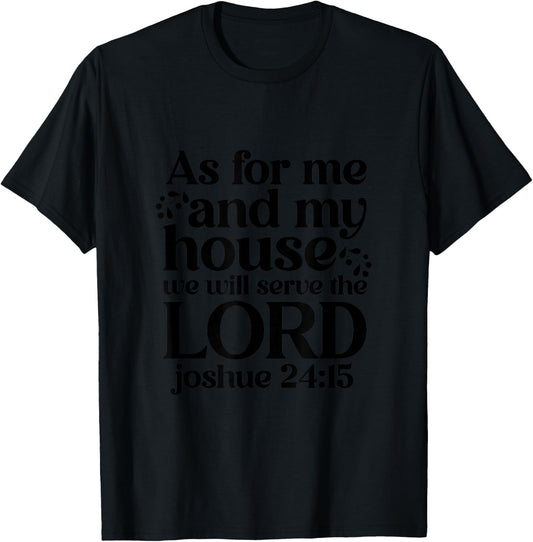As For Me And My House We Will Serve The Lord T-Shirt - T-Shirt | Black