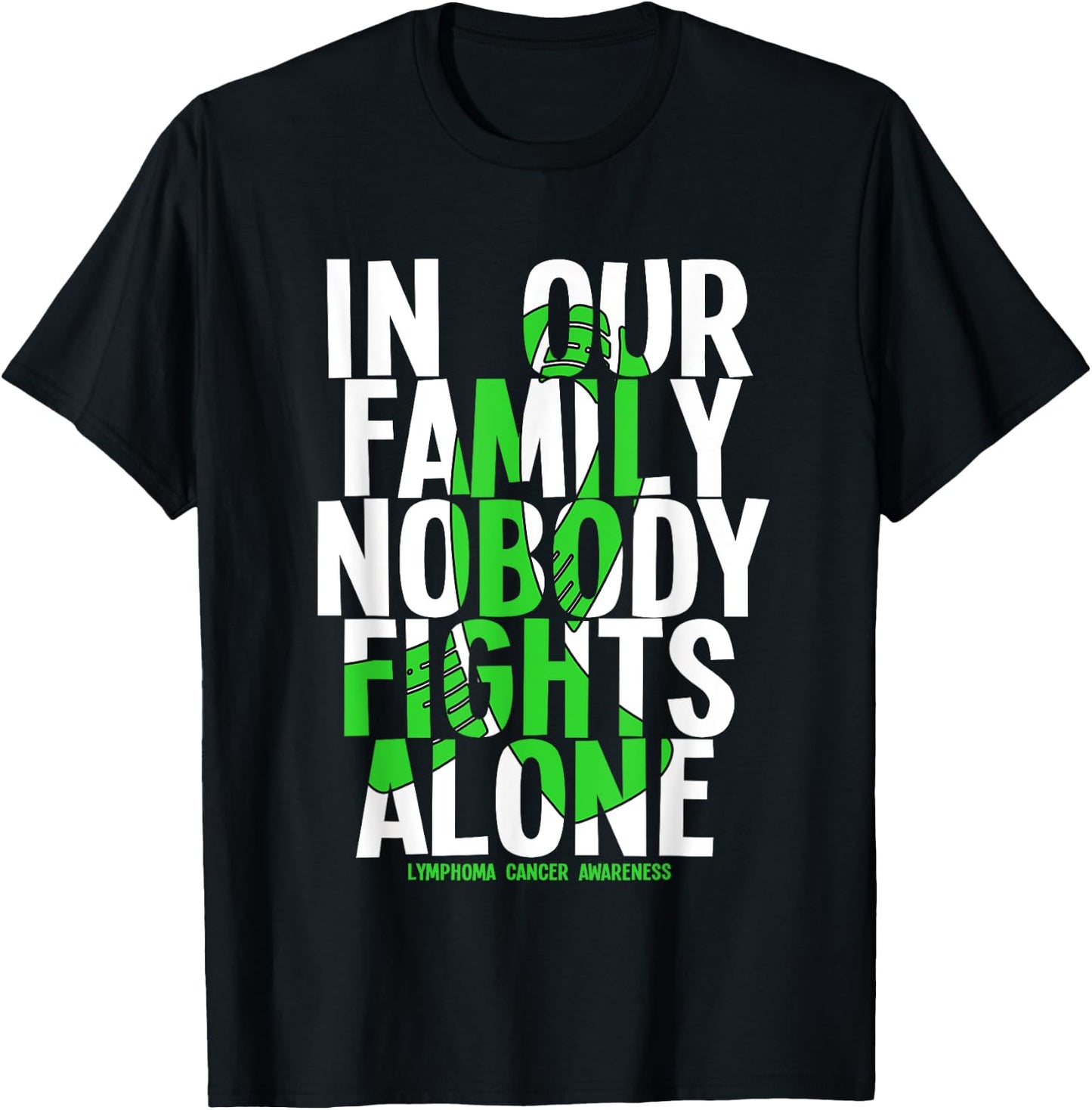 In Our Family Nobody Fights Alone Lymphoma Cancer Awareness T-Shirt - T-Shirt | Black