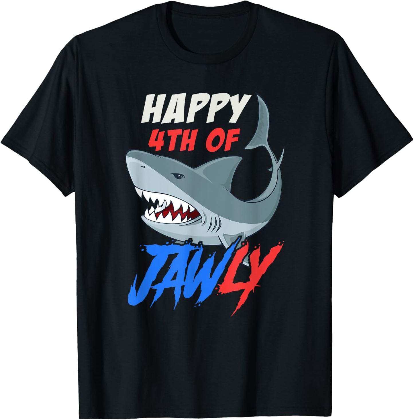 Happy 4th of Jawly Funny 4th of July Shark Independence Day Women Kids Men T-Shirt - T-Shirt | Black