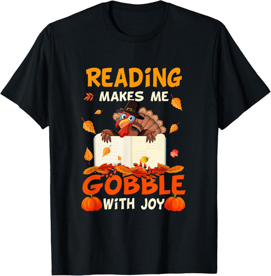 Reading Makes Me Gobble With Joy Turkey Reading Book Fall T-Shirt - T-Shirt | Black