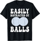 Funny Golf Ball Easily Distracted by Balls Humor Golfing T-Shirt - T-Shirt | Black
