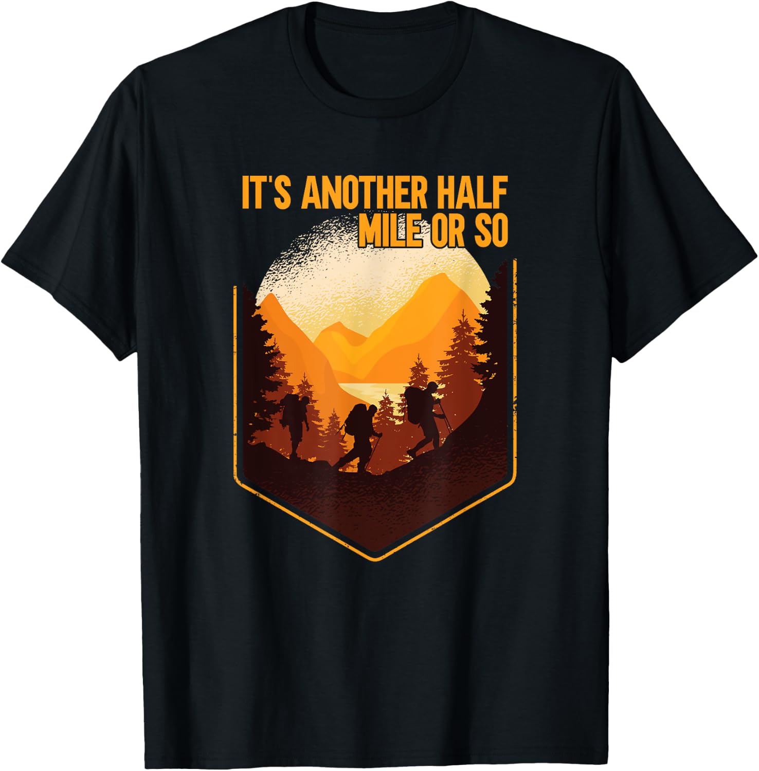 It's Another Half Mile Or So Wander Hiking T-Shirt - T-Shirt | Black