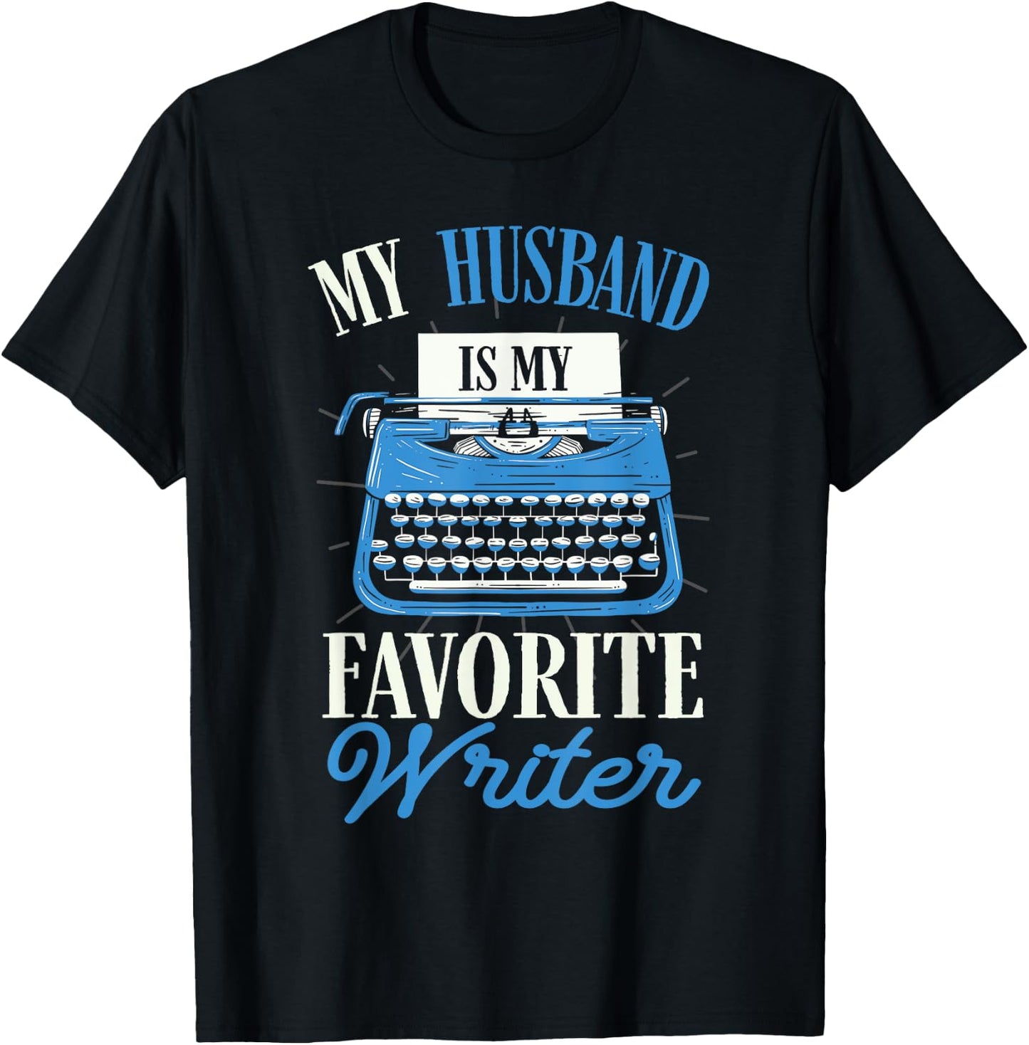 My Husband Is My Favorite Writer Author Typewriter T-Shirt - T-Shirt | Black