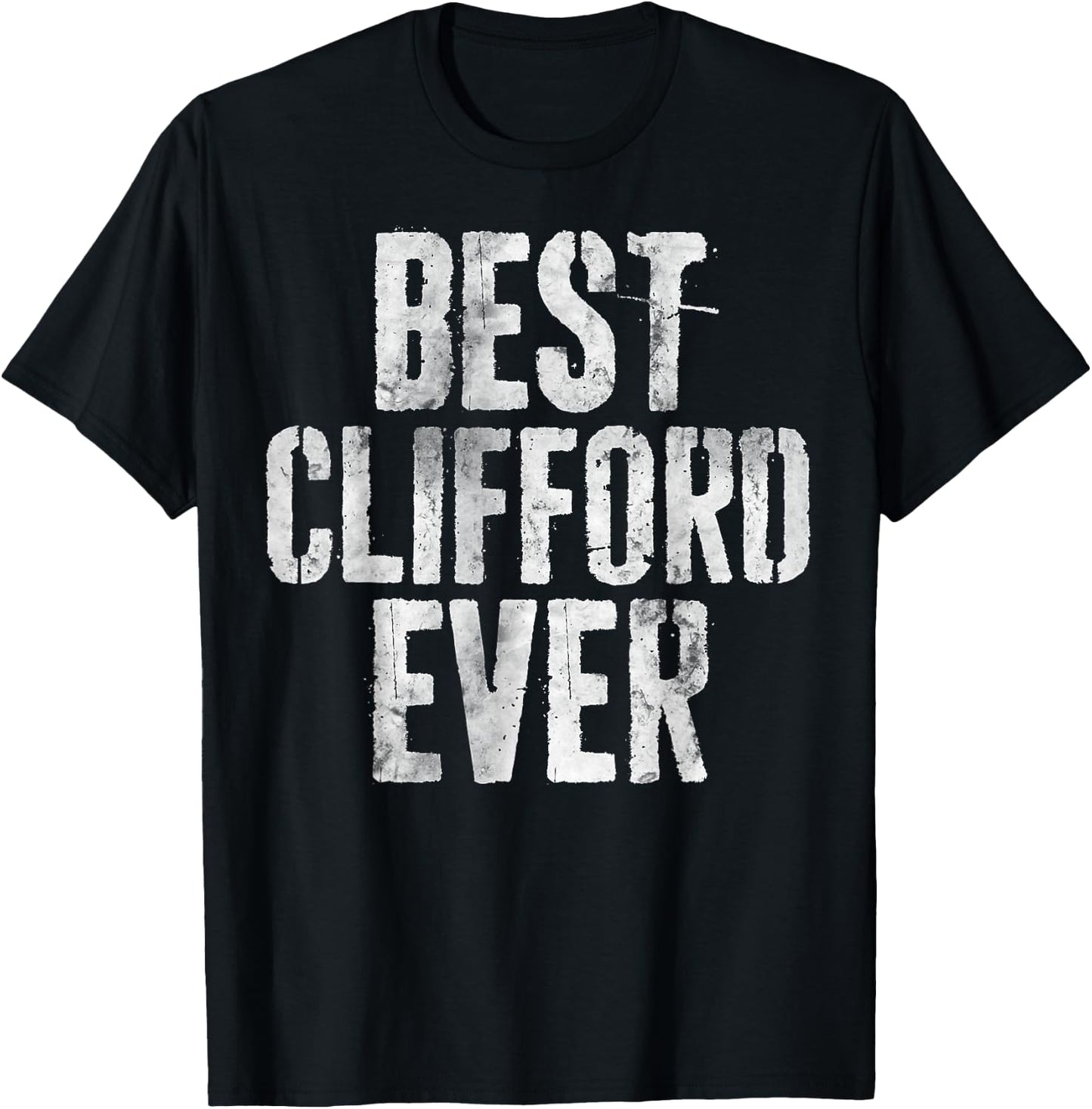 Best Clifford Ever Shirt Funny Personalized First Name T-Shirt - T-Shirt | Black