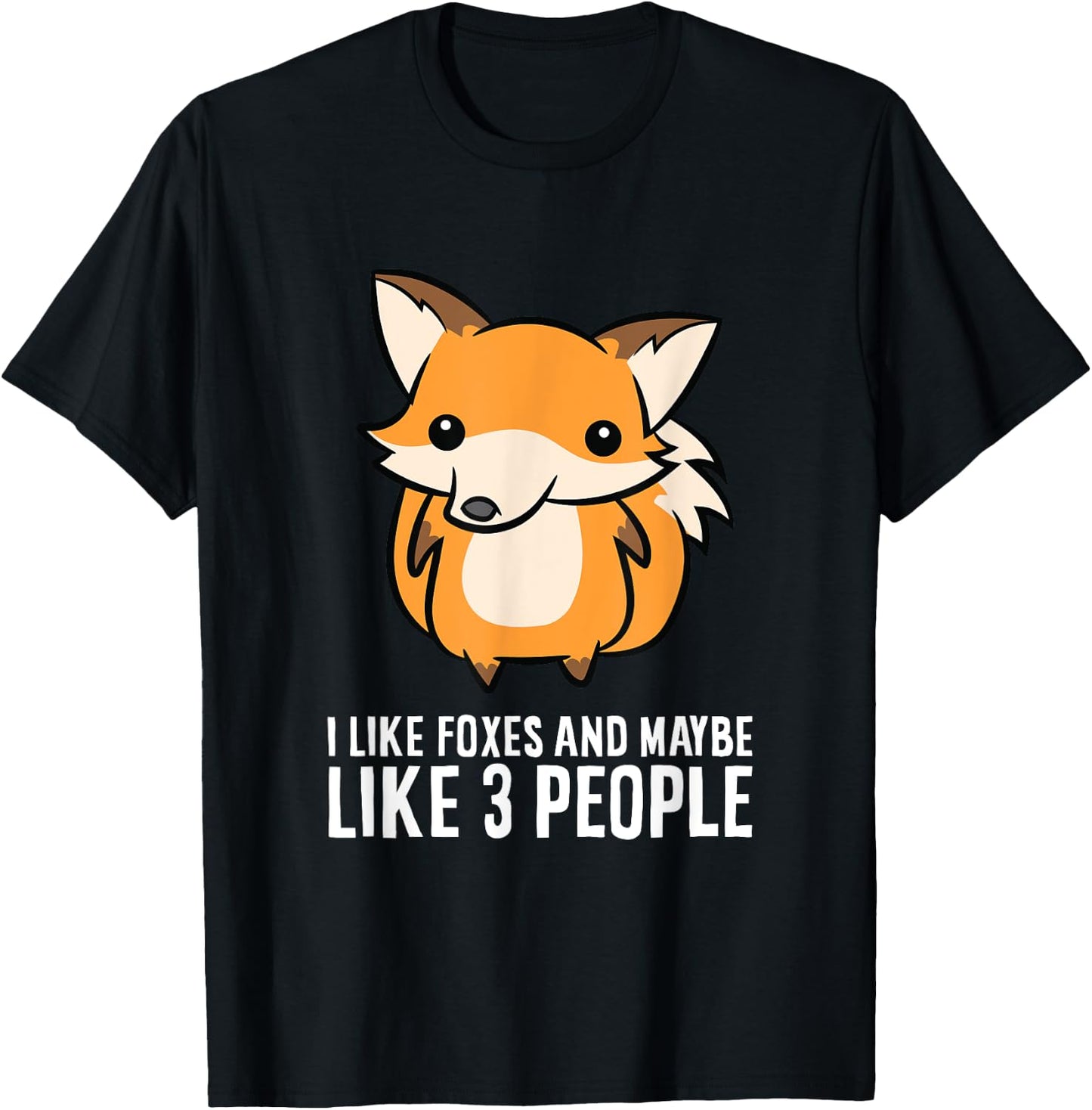 I Like Foxes And Maybe Like 3 People T-Shirt - T-Shirt | Black