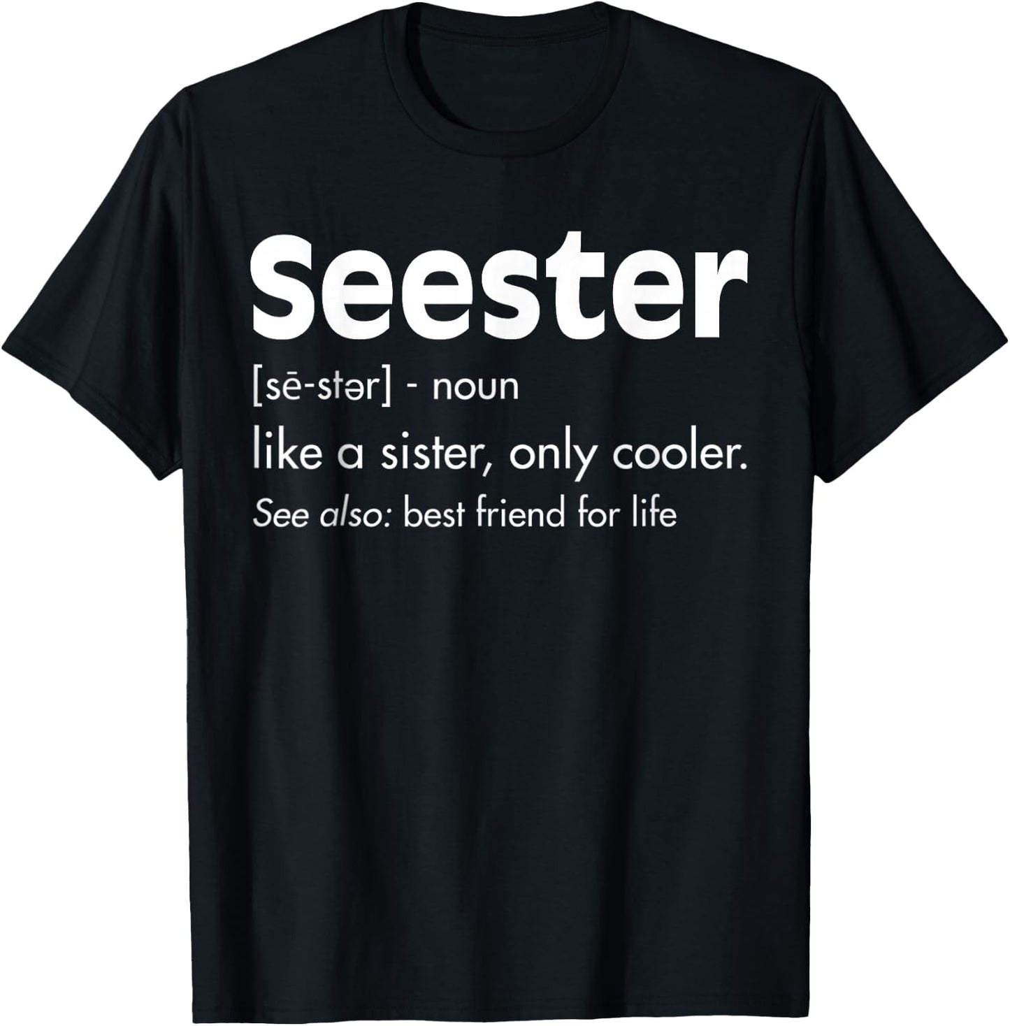 Sister Birthday Gifts Apparel With Funny Seester Definition T-Shirt - T-Shirt | Black