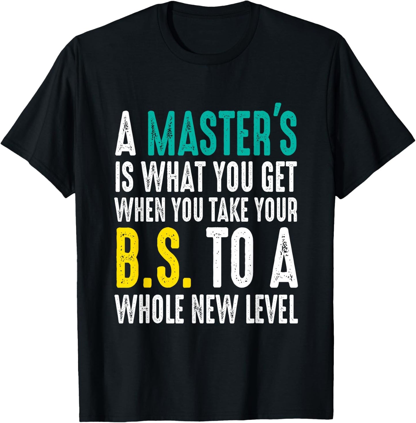 Masters Degree Graduation Funny Humor Quotes Lover Students T-Shirt - T-Shirt | Black