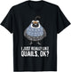 I Just Really Like Quails, Ok? Funny Quail Bird T-Shirt - T-Shirt | Black