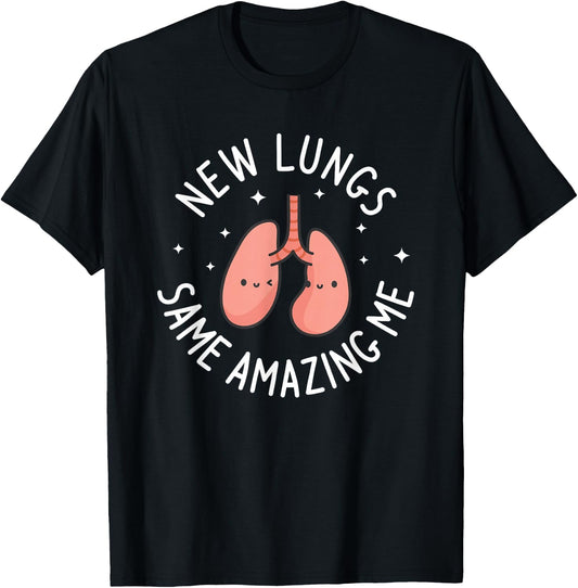 New Lungs Same Amazing Me Lung Transplant Surgery Survivor T-Shirt - T-Shirt | Black