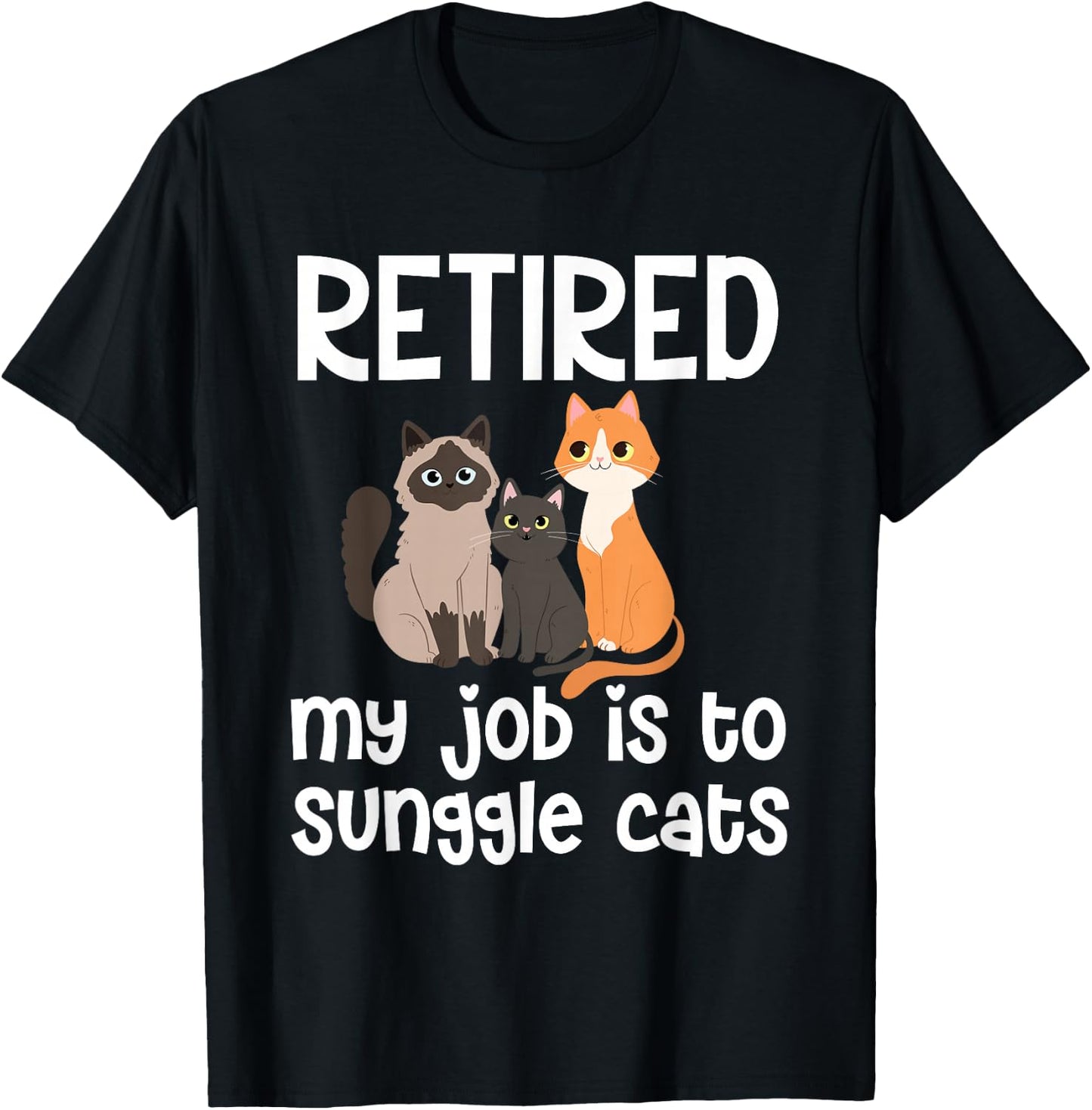 Retired My Job Is To Snuggle Cats T-Shirt - T-Shirt | Black