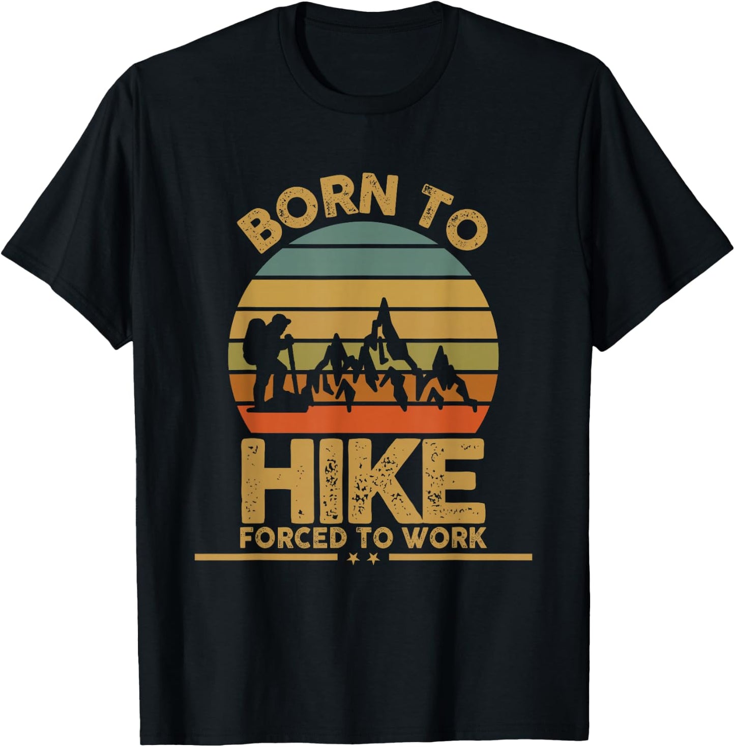 Born To Hike Forced To Work Hiking T-Shirt - T-Shirt | Black