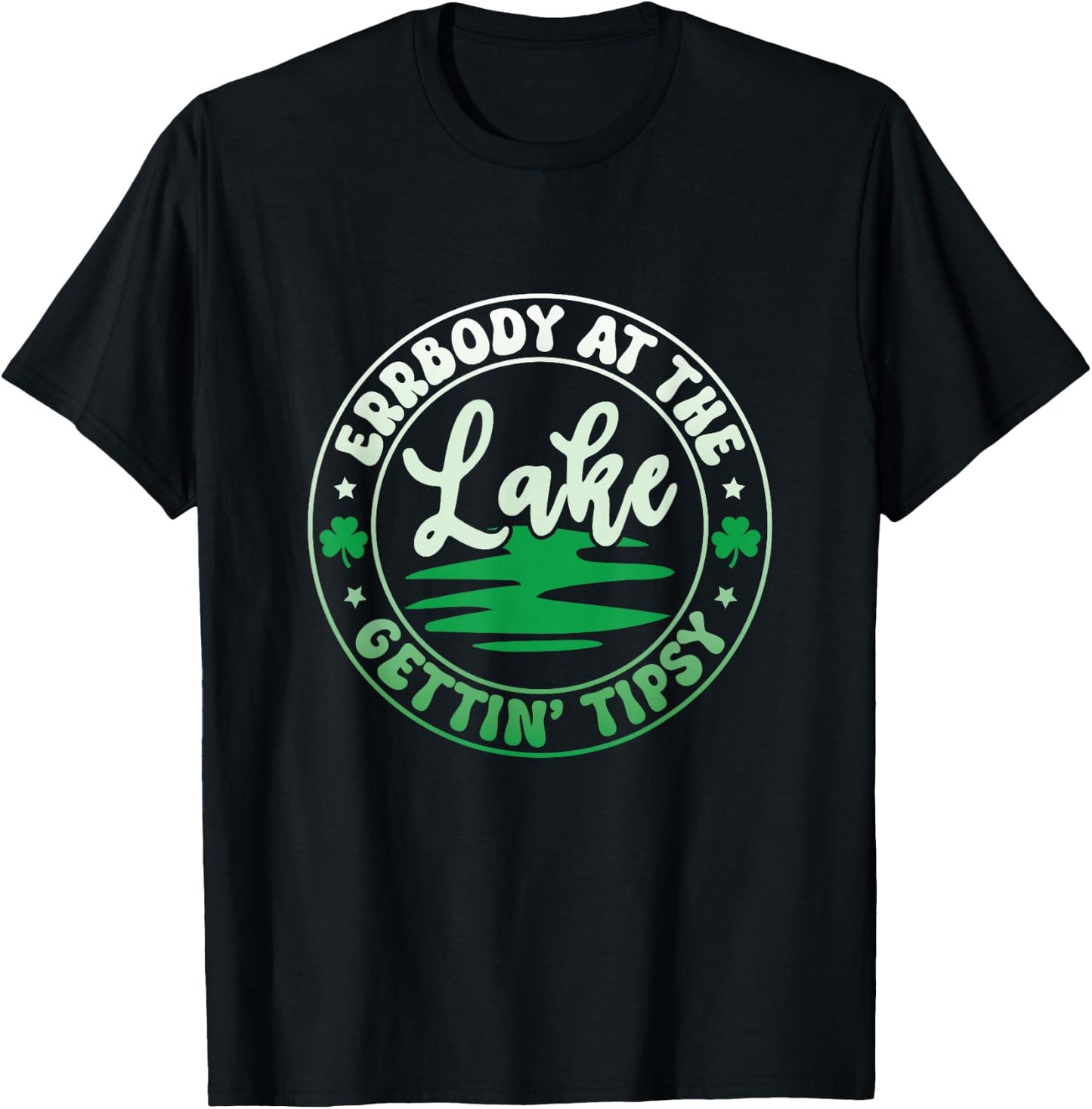 Errbody At The Lake Gettin' Tipsy Lake Life Summer Trendy T-Shirt - T-Shirt | Black