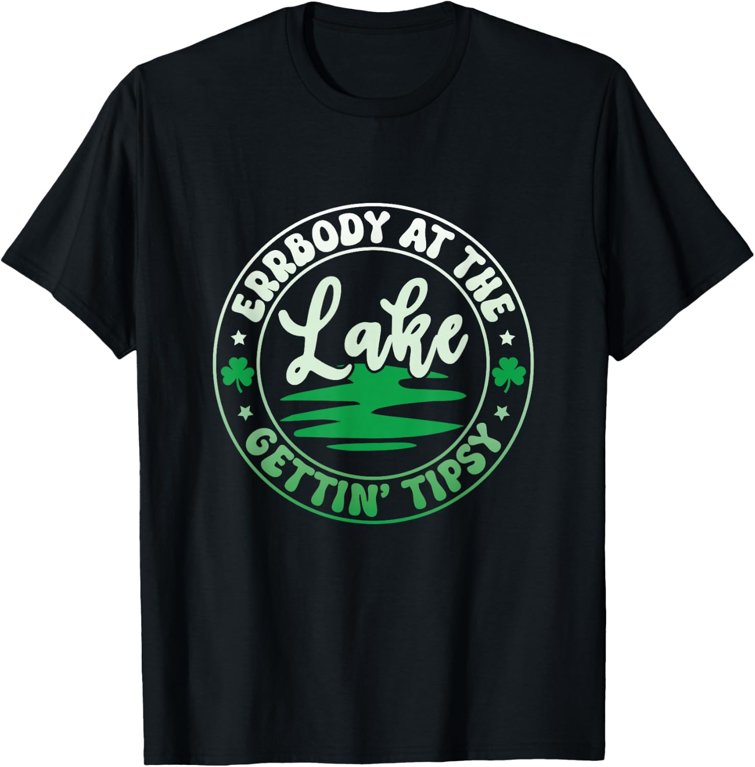Errbody At The Lake Gettin' Tipsy Lake Life Summer Trendy T-Shirt - T-Shirt | Black