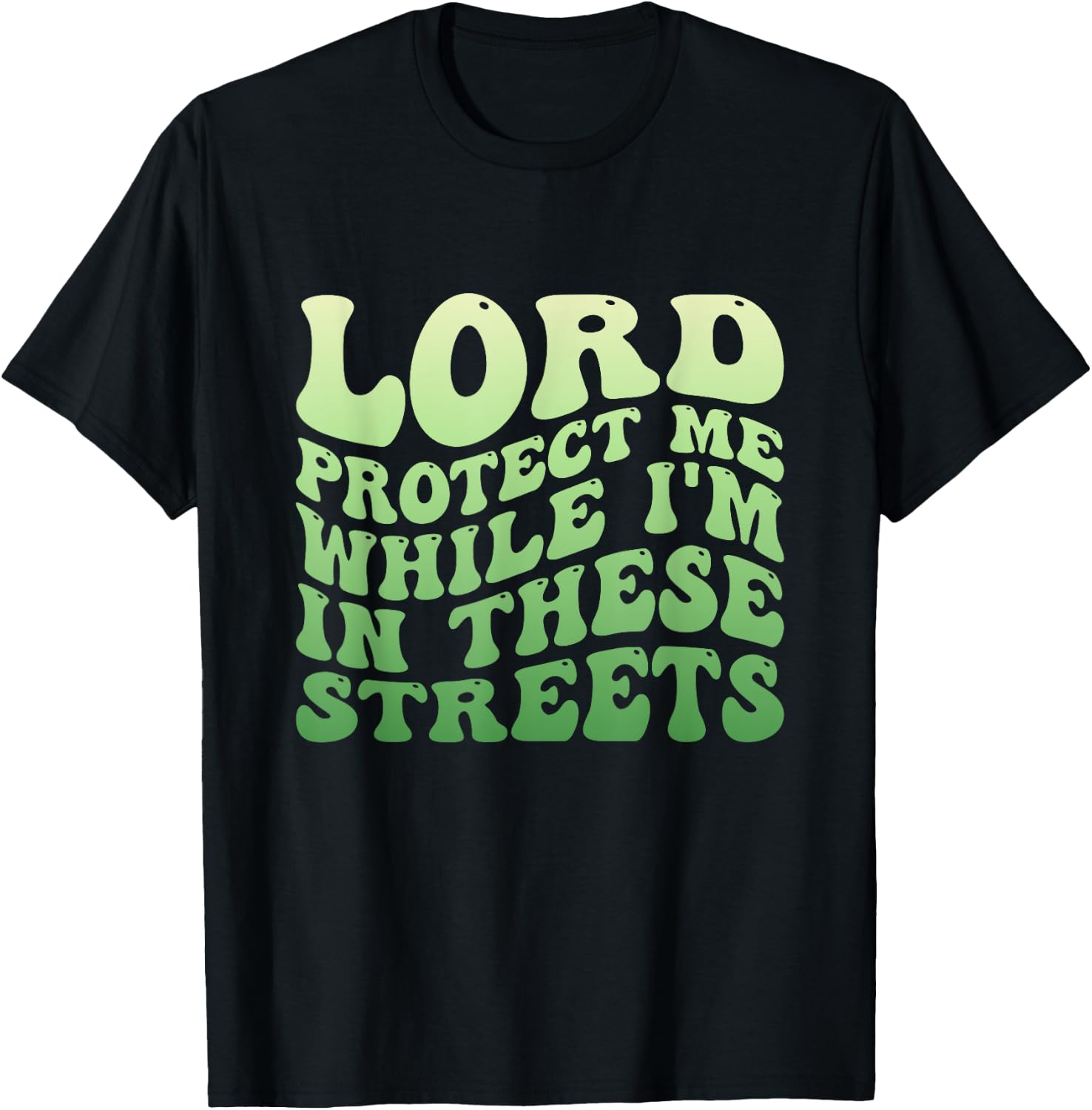 Lord Protect Me While I'm In These Streets T-Shirt - T-Shirt | Black