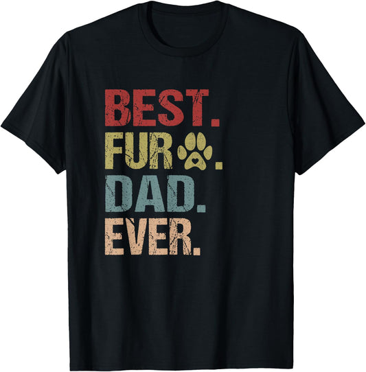 Best Fur Dad Ever Shirt Funny Fur Dad Gift Fathers Day T-Shirt - T-Shirt | Black