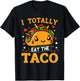 I Totally Eat The Taco Funny Mexican Food Taco Lover T-Shirt - T-Shirt | Black