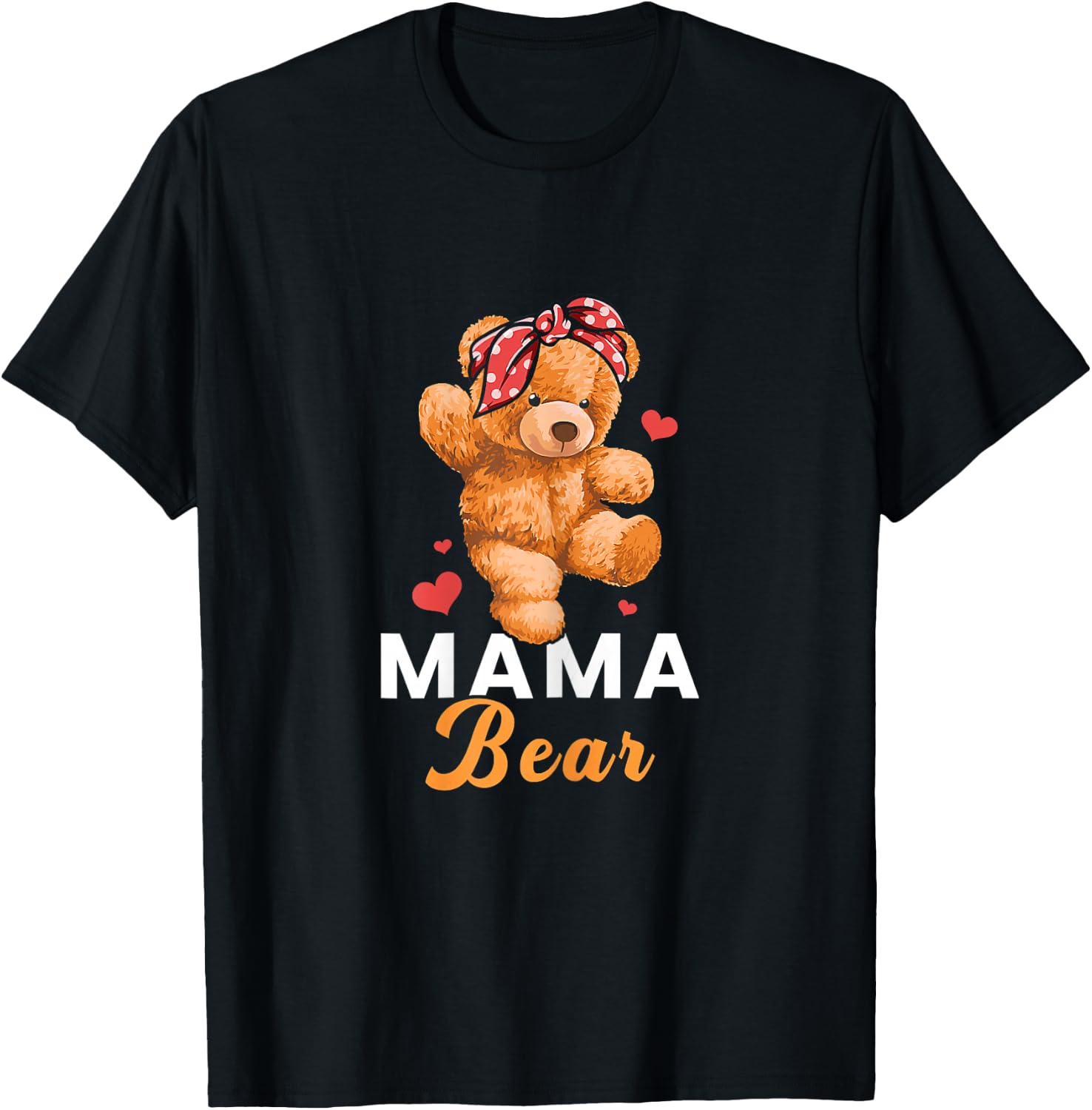 Mama Bear Mothers Day Cute Teddy Mom Momma Mommy T-Shirt - T-Shirt | Black