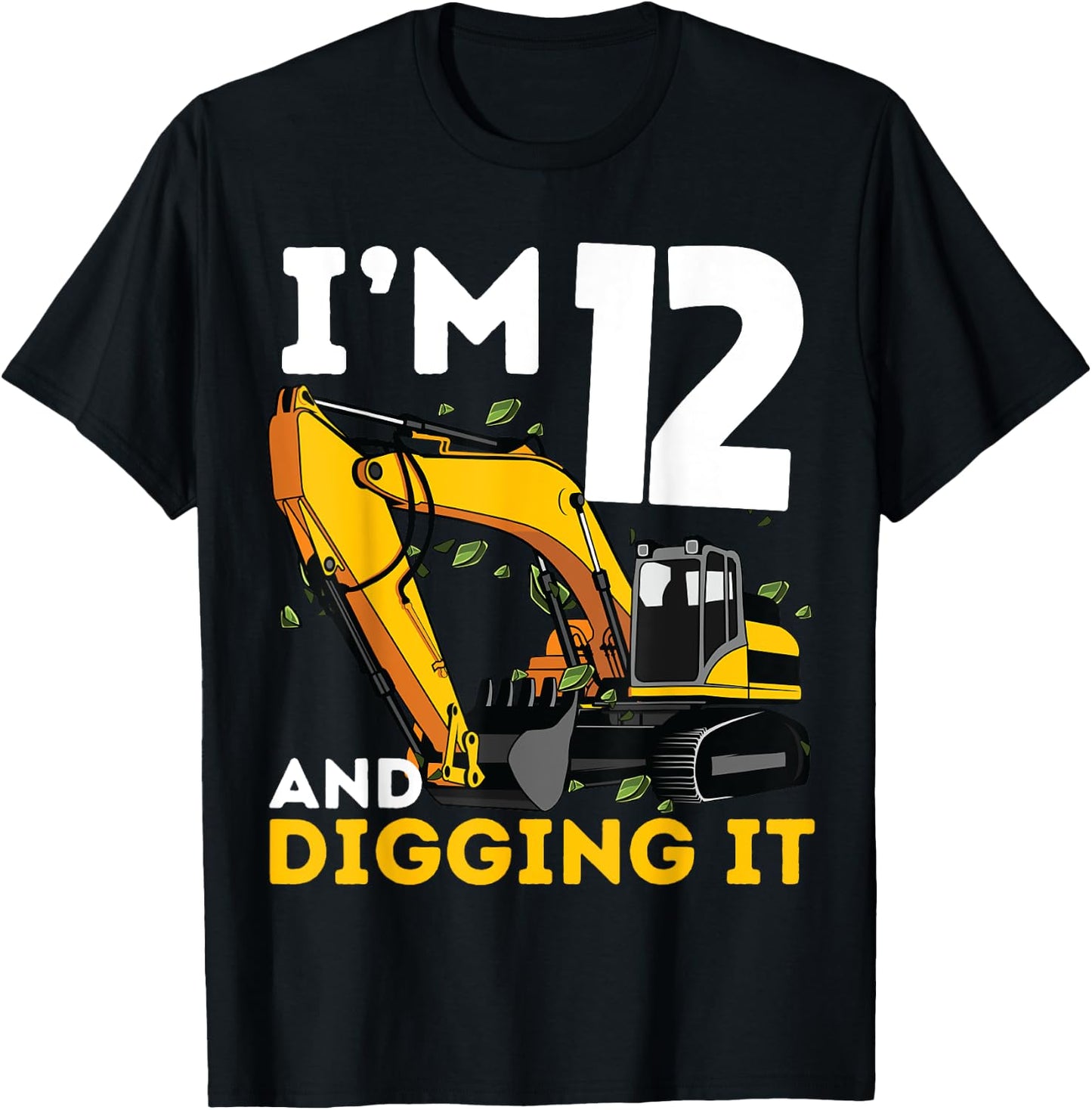 I'm 12 And Digging It Twelve Years Old Excavator Birthday T-Shirt - T-Shirt | Black