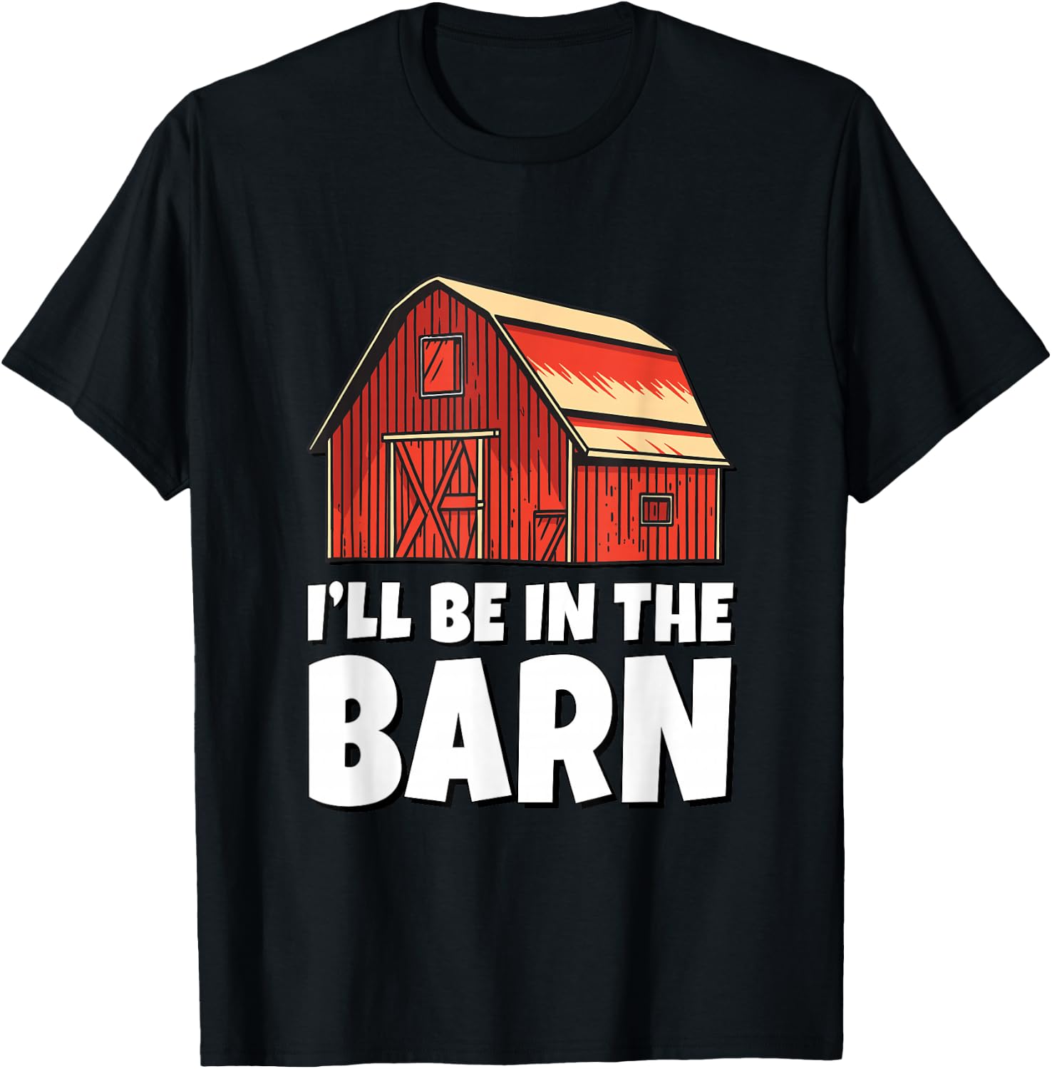 I'll Be In The Barn T-Shirt - T-Shirt | Black