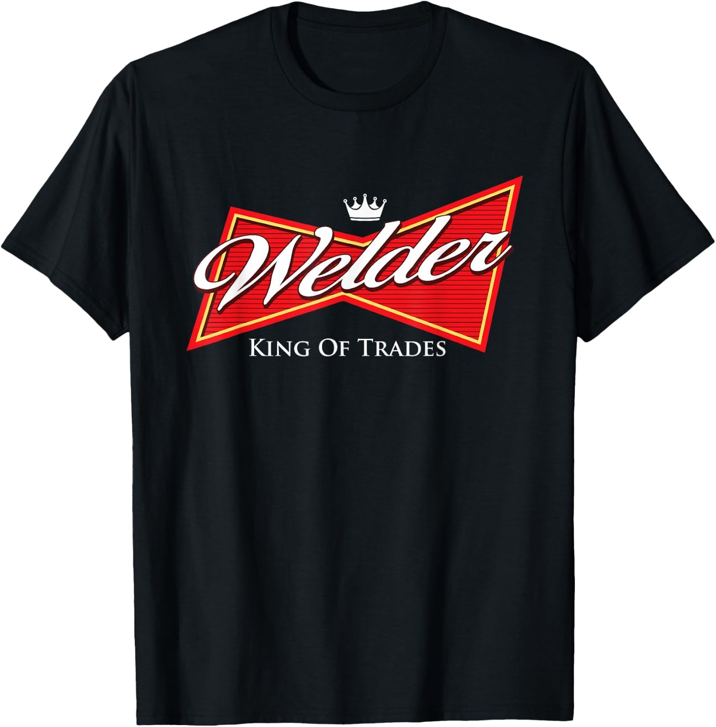 Welder King Of Trades - Iron Worker Weld Welding Lover T-Shirt - T-Shirt | Black