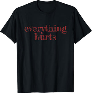 Everything Hurts Getting Older with Age T-Shirt - T-Shirt | Black