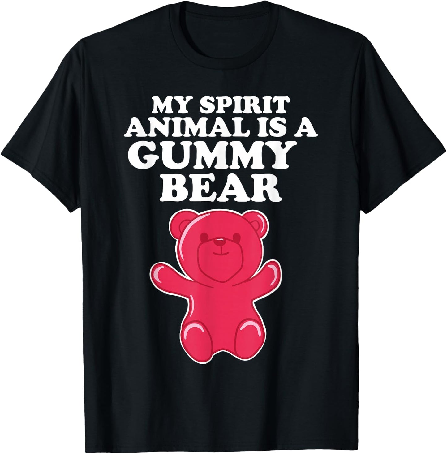 My Spirit Animal is a Gummy Bear T-Shirt - T-Shirt | Black