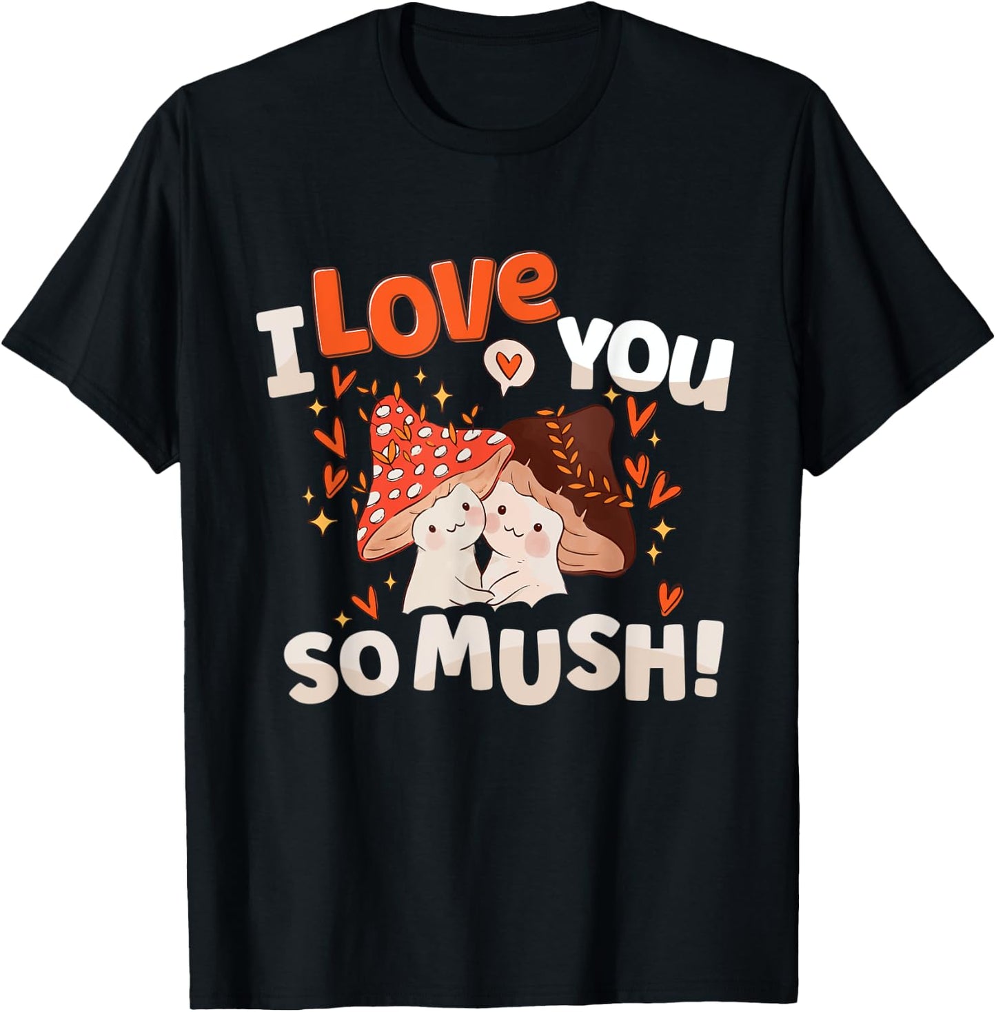 Cute Mushroom Valentine Day Shirt I Love You So Much Heart T-Shirt - T-Shirt | Black