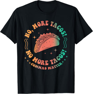 No, More Tacos! No More Tacos! Commas Matter Funny Grammar T-Shirt - T-Shirt | Black