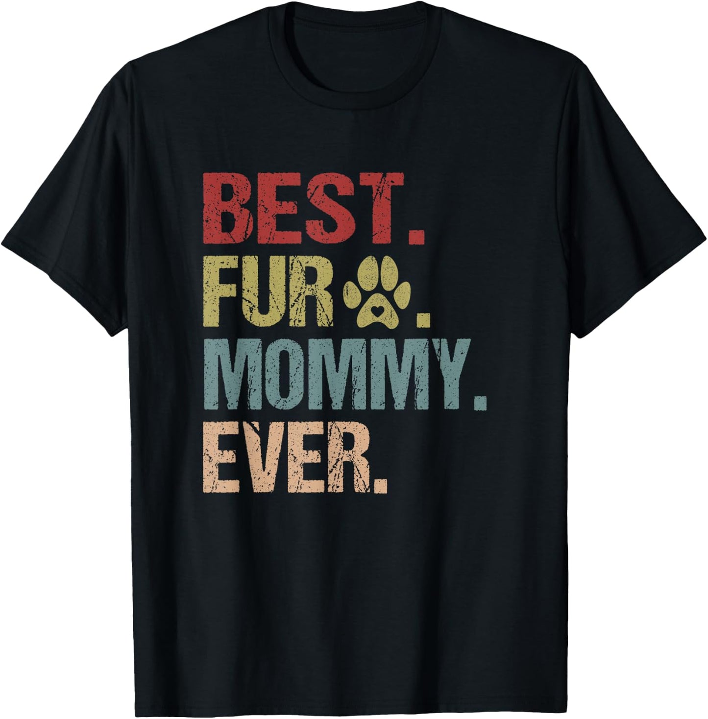 Best Fur Mommy Ever Shirt Funny Fur Mom Gift Mothers Day T-Shirt - T-Shirt | Black