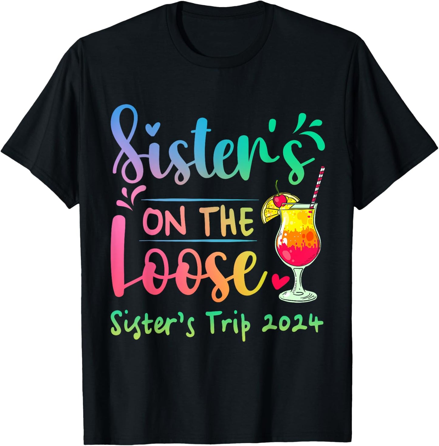 Sister's Trip 2024 Sisters' On The Loose Tie Dye T-Shirt - T-Shirt | Black