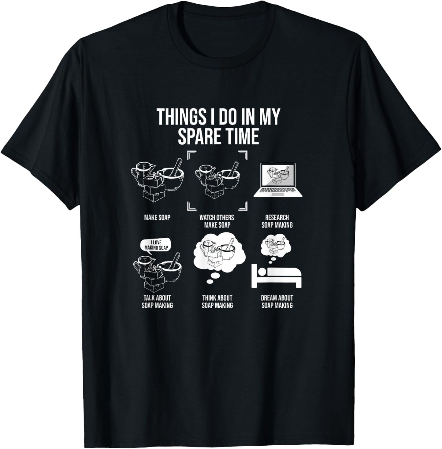 Things I Do In My Spare Time, Soap Making T-Shirt - T-Shirt | Black